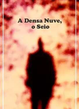 A Densa Nuve, o Seio