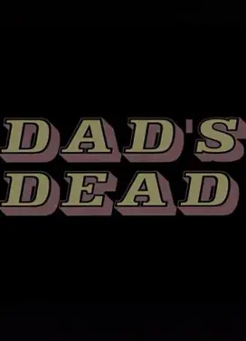 Dad's Dead